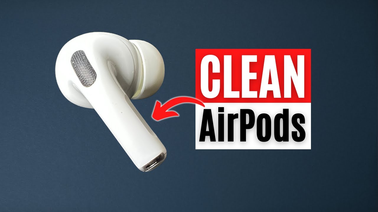 AirPods Pro Problems? Fix Most Audio Issues With These Cleaning Tips - [FULL GUIDE]